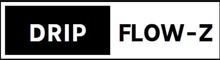 DRIP FLOW-Z